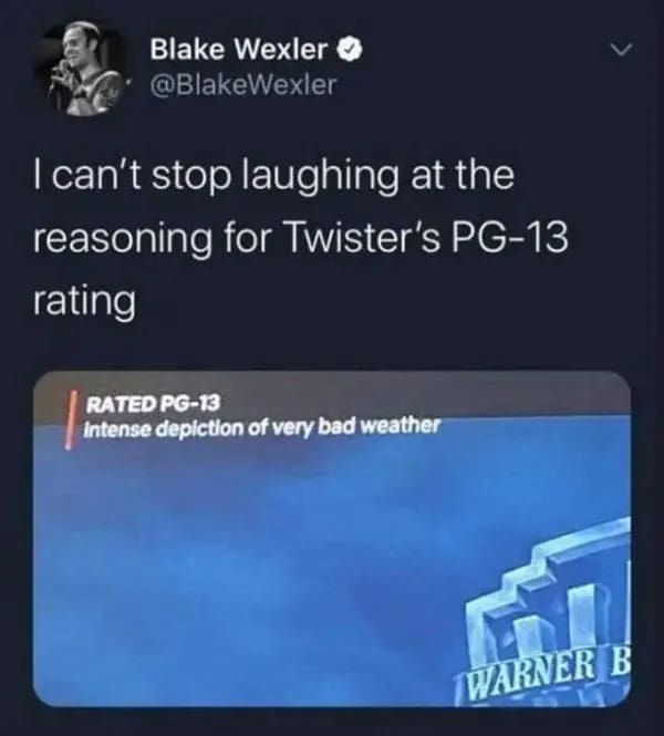 A hilariously dry funny meme displays a social media post from Blake Wexler pointing out the MPAA parental advisory warning logic for a classic 90s disaster film. The text reads, "I can't stop laughing at the reasoning for Twister's PG-13 rating," above an official rating card detailing that it was flagged for an "intense depiction of very bad weather."