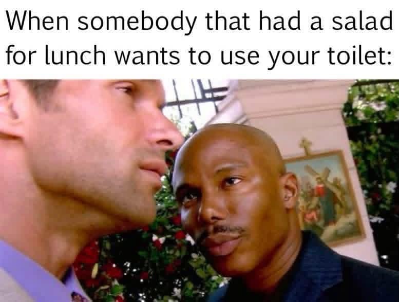 A hilarious meme dump post about the suspicious aftermath of someone eating a salad and needing to use the bathroom, illustrated by the iconic, intense face-to-face standoff between Doakes and Dexter.