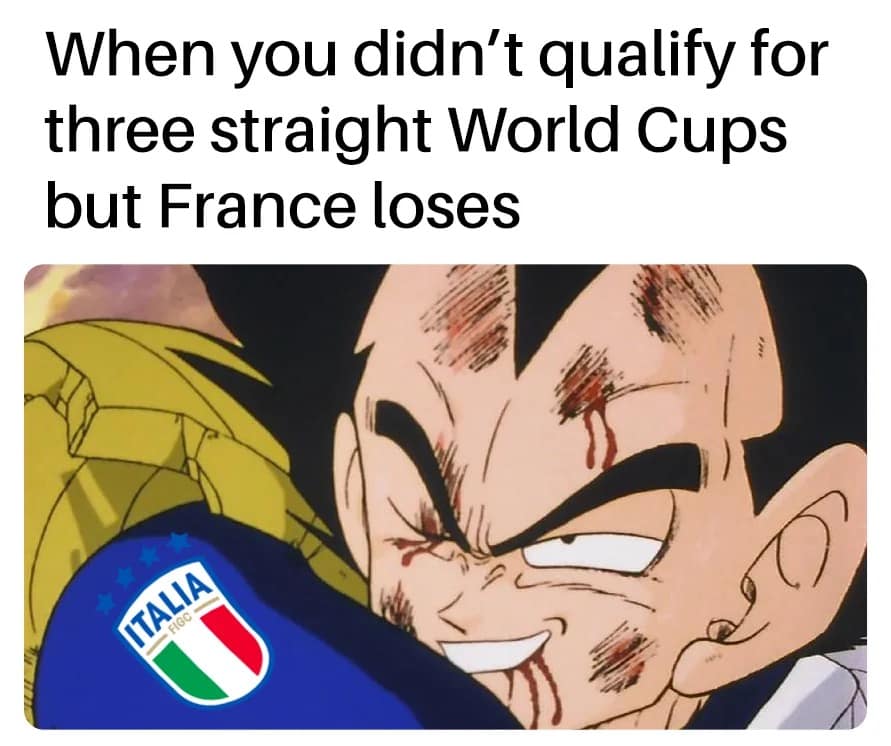A sports-themed meme dump visualizes Italy's football fans rejoicing over France losing despite their own World Cup failures, using a bruised, grinning Vegeta from Dragon Ball Z wearing an Italian team crest.