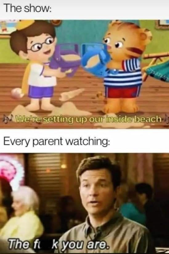 A highly accurate parenting entry in the meme dump contrasts a snippet from Daniel Tiger's Neighborhood about building an "inside beach" with Jason Bateman's aggressive, profane reaction.