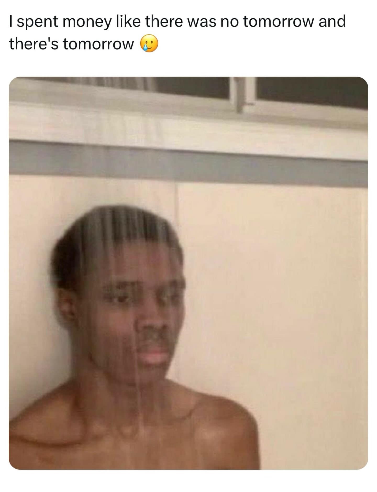 This existential financial post inside the meme dump uses the classic crying in the shower reaction photo to capture overspending regret.