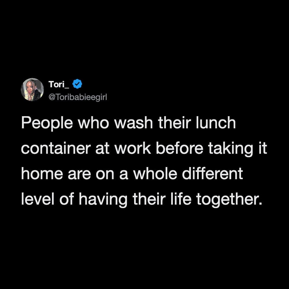 A highly relatable text tweet included in the meme dump states that people who wash their reusable lunch containers at work before taking them home have their life together on a completely different level.
