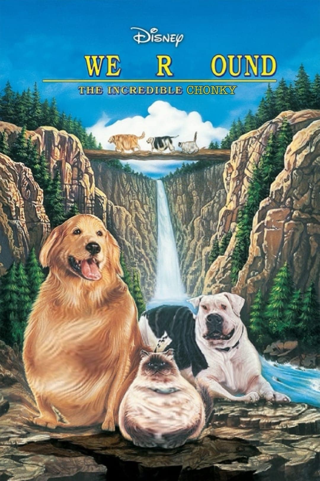 A funny cinematic parody in the meme dump transforms the classic Disney Homeward Bound poster into a hilarious version titled "We R Ound," featuring extremely round, chonky pets.