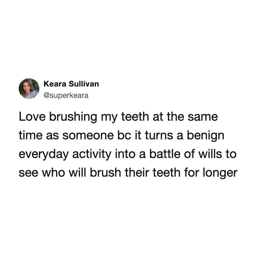 This relatable text post in our meme dump explains how brushing your teeth next to another person immediately triggers an intense, unspoken competitive battle of endurance.
