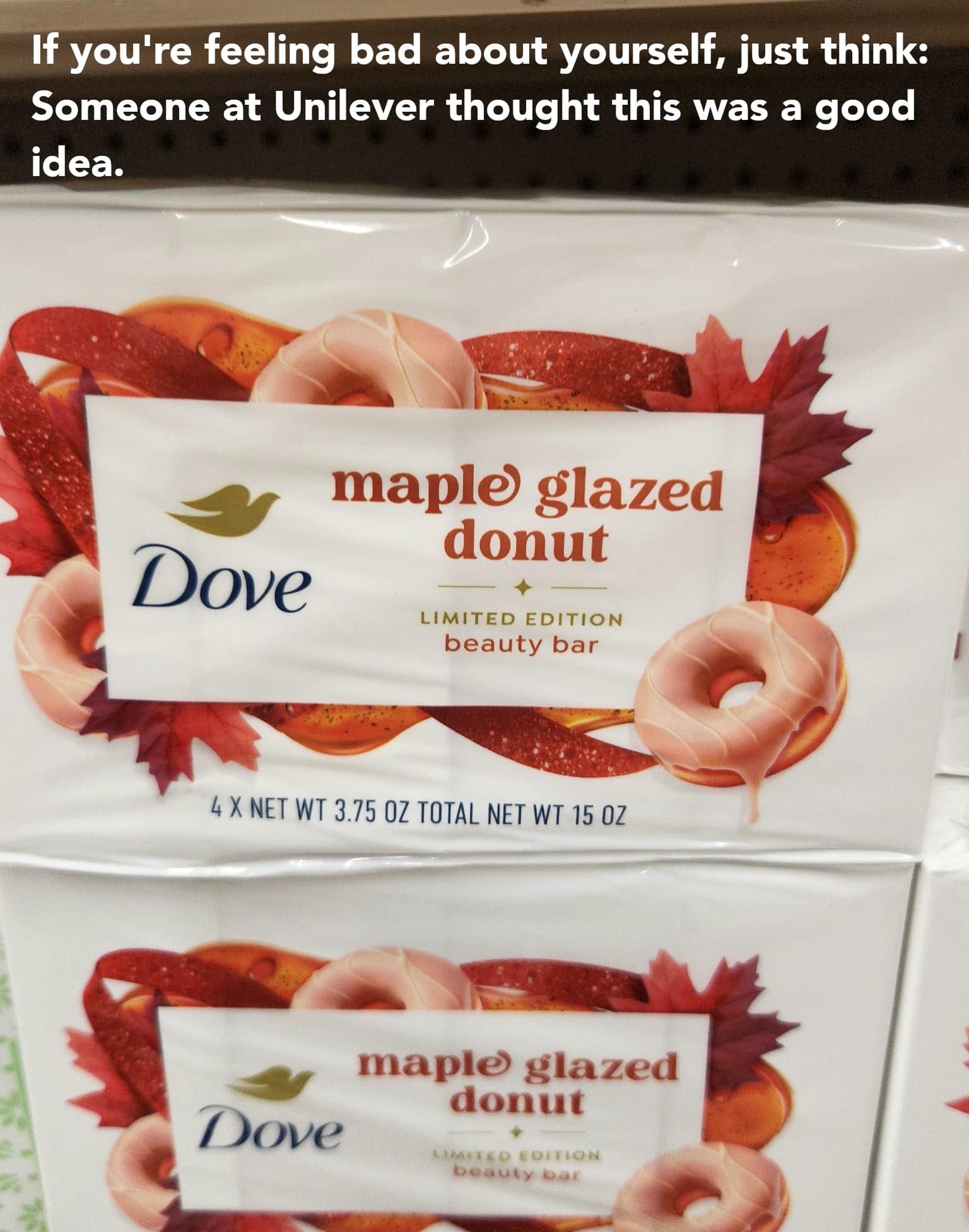 A questionable product innovation screenshot in this meme dump captures a 4-pack of Dove soap explicitly scented as a "maple glazed donut."