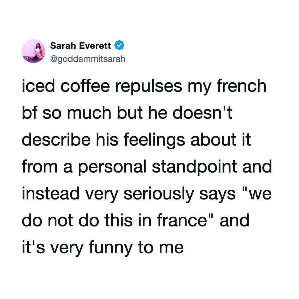 A funny domestic tweet from the meme dump shares how a French boyfriend uses grand national authority rather than personal preference to reject a glass of iced coffee.