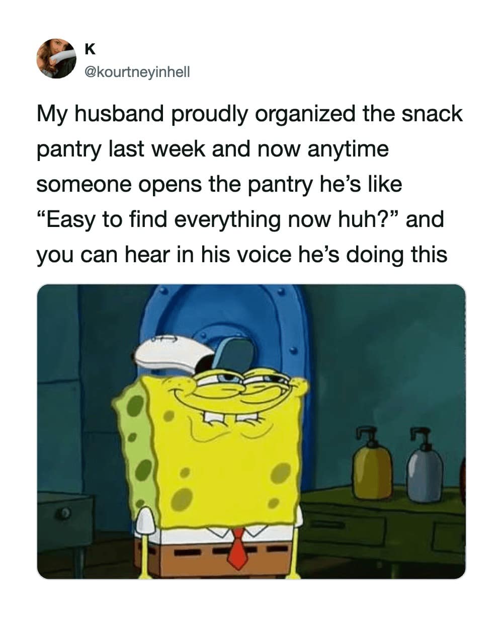 This hilarious domestic relationship entry in the meme dump pairs a tweet about a proud pantry-organizing husband with a smug, knowing SpongeBob grin.