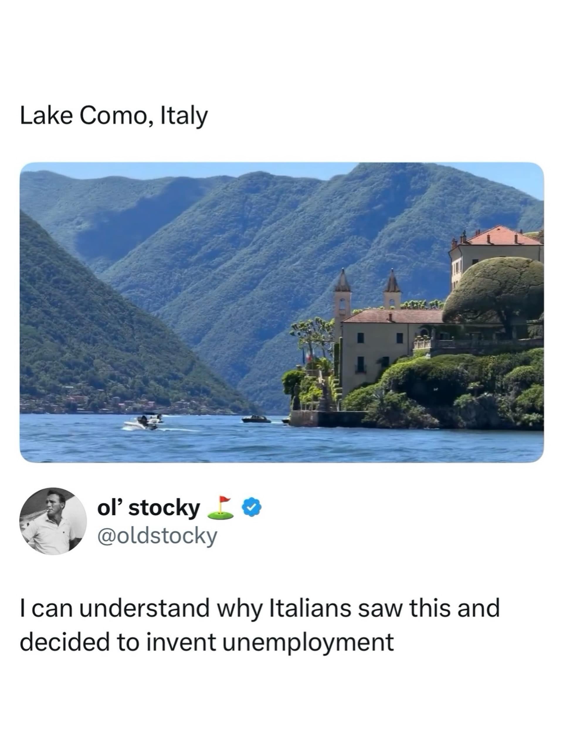 This scenic meme dump post showcases a breathtaking view of Lake Como, Italy, alongside a funny tweet about why Italians invented unemployment.