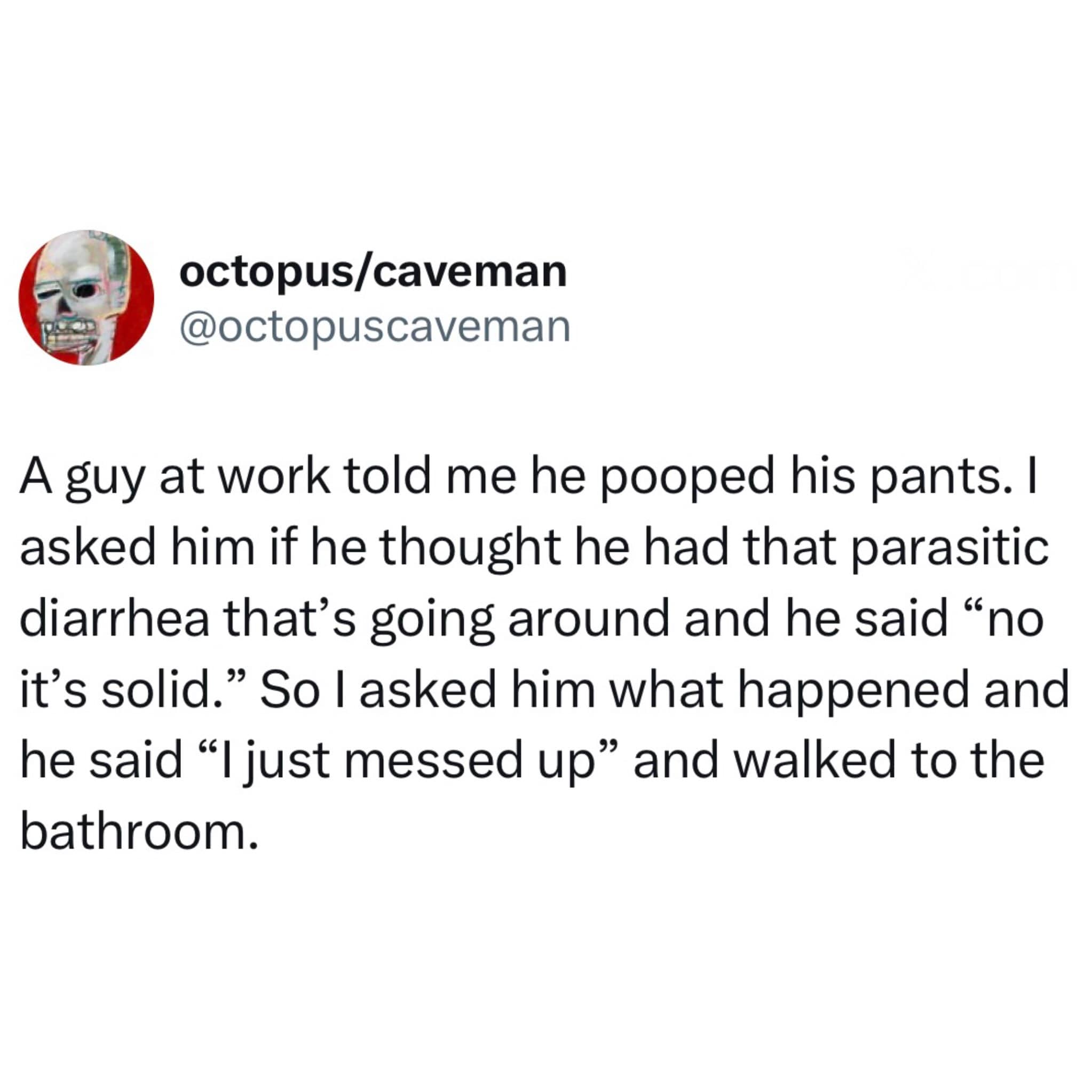 Funny workplace tweet story about a coworker who casually admitted to an explicit bathroom mistake.