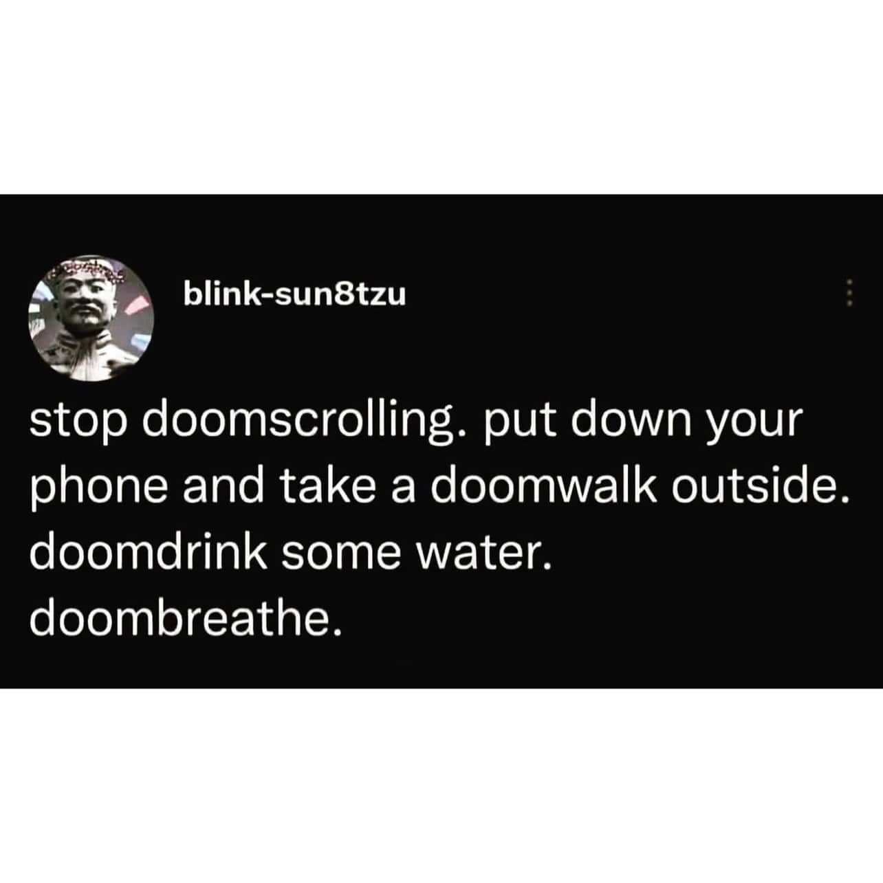 Dark humor tweet meme advising people to practice wellness activities with a doom-related prefix joke.