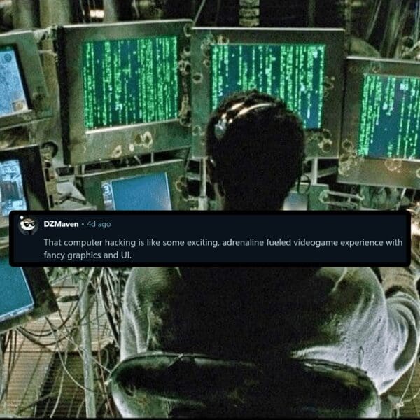 Matrix computer operator meme overlaid with a Reddit comment about unrealistic cinematic hacking graphics.
