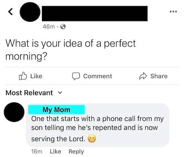 Facebook comment from a mother stating her perfect morning includes her son repenting and serving the Lord.