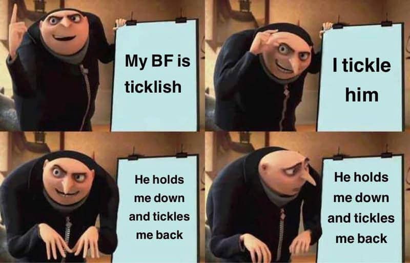 Gru's plan meme format detailing a tickle fight backfiring on a girlfriend.