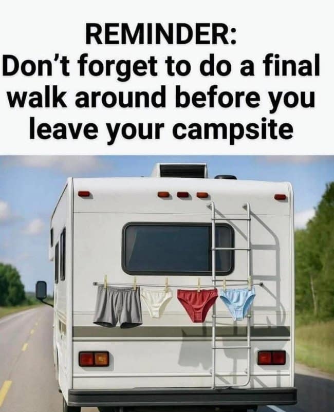 A hilarious road trip meme reminds campers to do a final campsite walk-around, showcasing an RV cruising down the highway with underwear still drying on a back-window clothesline.