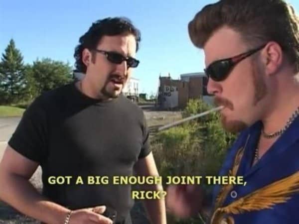 Julian asking Ricky if he has a big enough joint on Trailer Park Boys.