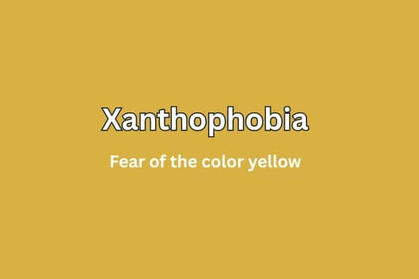 Text overlay defining Xanthophobia as the fear of the color yellow over a yellow background.