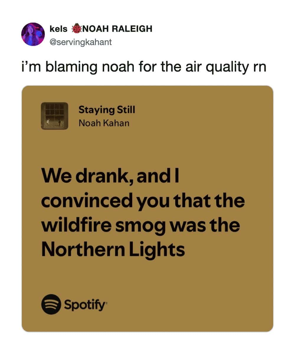Wildfire smoke meme showing Spotify lyrics by Noah Kahan blaming him for air quality.