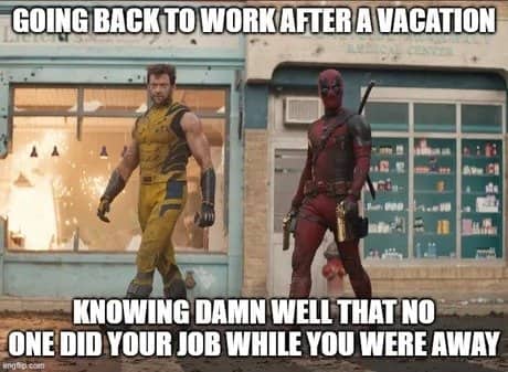 Meme featuring Deadpool and Wolverine walking away from a massive explosion with text about returning to work.